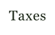 Taxes